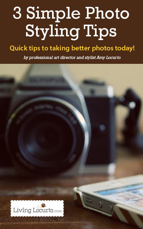 3 Simple Photography Styling Tips. Take better photos today! LivingLocurto.com