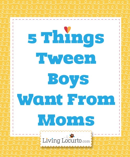 5 Things Tween Boys Want From Moms. Parenting Tips at LivingLocurto.com