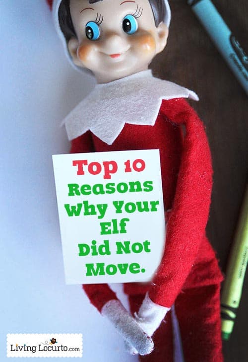 Top 10 Reasons Why Your Elf on the Shelf Did Not Move. Great List for Kids and Parents to Read! LivingLocurto.com