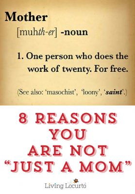 8 Reasons You are Not Just a Mom. A good reminder for all mothers! Funny parenting article about moms.
