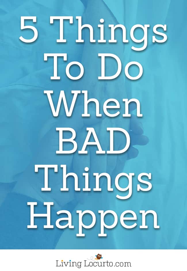 5 Things to Do When Bad Things Happen