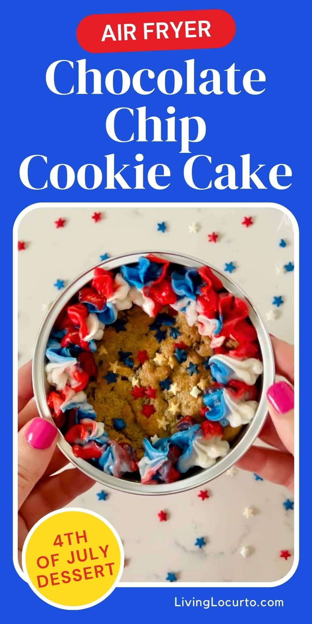Red, White & Blue Mini Chocolate Chip Cookie Cake 3 Air Fryer Chocolate Chip Cookie Cake