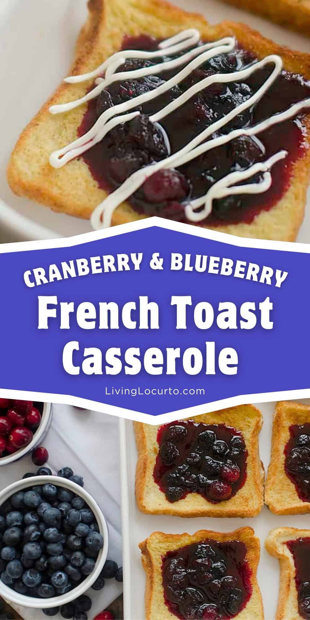 Easy Overnight Cranberry Blueberry French Toast Breakfast Casserole